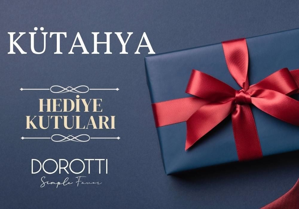 Kütahya'da Hediye Kutusu Nereden Alınır?
