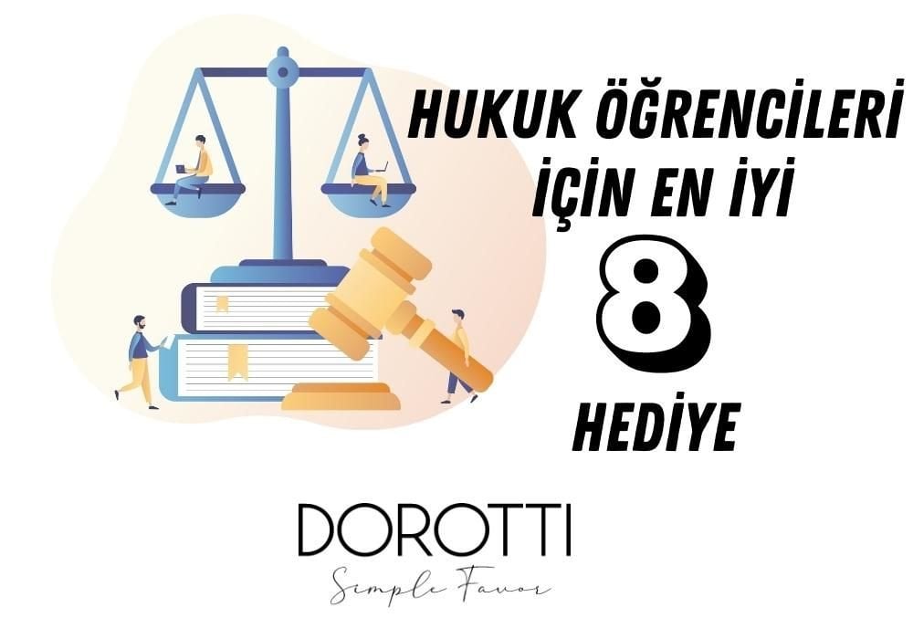 Hukuk Öğrencileri İçin En İyi 8 Hediye