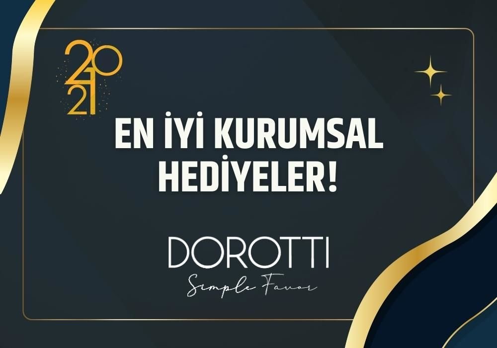 2021’in En İyi Kurumsal Hediyeleri