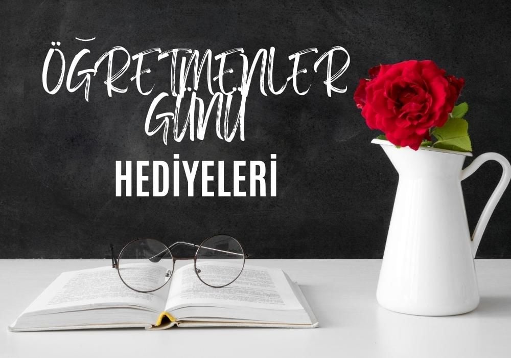 Öğretmenler Günü Hediye Fikirleri