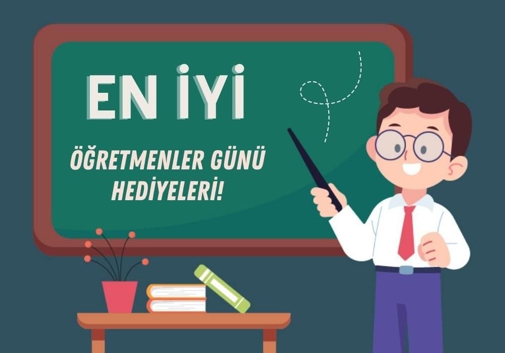 Öğretmen Gününde Öğretmene Ne Hediye Alınır?